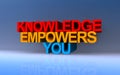 knowledge empowers you on blue Royalty Free Stock Photo