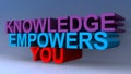 Knowledge empowers you on blue Royalty Free Stock Photo