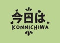 Konnichiwa word with design lettering.