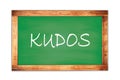 KUDOS text written on green school board