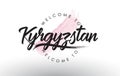 Kyrgyzstan Welcome to Text with Watercolor Pink Brush Stroke