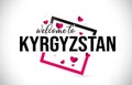 Kyrgyzstan Welcome To Word Text with Handwritten Font and Red Hearts Square