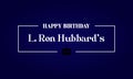 L. Ron Hubbard\'s Birthday Stylish Text illustration Design