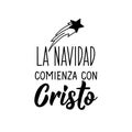 Christmas begins with Christ - in Spanish. Lettering. Ink illustration. Modern brush calligraphy