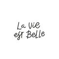 La vie belle french quote simple lettering sign