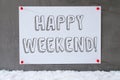 Label On Cement Wall, Snow, Text Happy Weekend