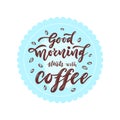 Label Good morning starts with coffee. Brown beans. On blue background.