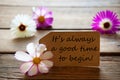 Label With Life Quote Its Always A Good Time To Begin With Cosmea Blossoms Royalty Free Stock Photo