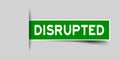 Label sticker green in word disrupted that inserted in gray background Royalty Free Stock Photo