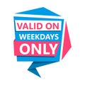 Label Valid on weekdays only, vector illustration