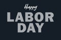 Labor Day. Creative text on a dark background