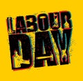 Labor Day emblem of grunge style. International Workers` Day log