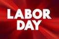 Labor Day - federal holiday in the United States celebrated on the first Monday in September, text concept background Royalty Free Stock Photo