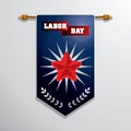 Labor day hanging pennant. Vector illustration decorative design