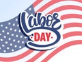 Labor day sign on USA Flag. Vector background with hand drawn lettering. Illustration for American national holiday Royalty Free Stock Photo