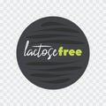 Lactose Free vector icon. Gray white green isolated label on transparent background. Circle symbol for no dairy food, product