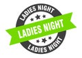 ladies night sign. ladies night round ribbon sticker. ladies night Royalty Free Stock Photo