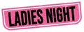 LADIES NIGHT text written on pink-black stamp sign