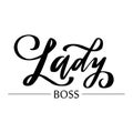 Lady Boss Vector poster. Brush calligraphy. Feminism slogan with Handwritting lettering.