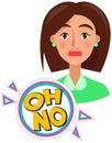 Lady near word text on talk shape. Female character says oh no. Stressed, upset woman answers, talks