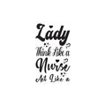 lady think like a nurse act like a letter quote