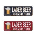 Lager Beer Served Here vintage rusty metal sign on a white background, vector illustration set