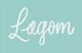 Lagom calligraphic lettering Swedish concept.