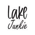 lake junkie black letter quote