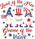 Land of the free and gnome of the brave. Three patriotic american gnomes. Cute scandinavian dwarf with USA symbols.