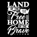 Land Of The Free Home Of The Brave, American Lettering, typography, Quote Royalty Free Stock Photo