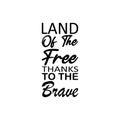 land of the free thanks to the brave black letter quote Royalty Free Stock Photo