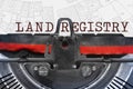 LAND REGISTRY TEXT CONCEPT with a 1970s typewriter Royalty Free Stock Photo