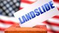 Landslide and American elections, symbolized as ballot box with American flag in the background and a phrase Landslide on a ballot