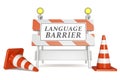 Language barrier sign on barricade and traffic cones