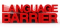 LANGUAGE BARRIER word on white background illustration 3D rendering