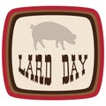 Lard Day label Royalty Free Stock Photo