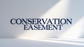 Large text displaying conservation easement on a minimalistic background Royalty Free Stock Photo