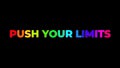 Large Text PUSH YOUR LIMITS with randomly colored letters with colors of the rainbow on black Royalty Free Stock Photo