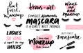 Lashes, mascara, brows, makeup-set with closed eyes, lettering calligraphy quotes or phrases. Stylish and fashion vector