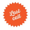 Last call stamp on white