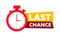 Last chance advertising sign. Alarm clock countdown. Promo label with last chance and limited time on clock. Vector Royalty Free Stock Photo