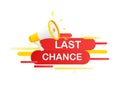 Last chance. Badge, stamp with megaphone icon. Flat vector illustration on white background. Royalty Free Stock Photo