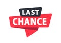 Last Chance - Banner, Speech Bubble, Label, Sticker, Ribbon Template. Vector Stock Illustration Royalty Free Stock Photo