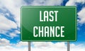 Last Chance on Green Highway Signpost. Royalty Free Stock Photo