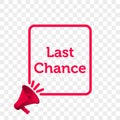 Last Chance message quote megaphone vector icon