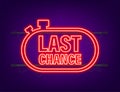 last chance and last minute offer with clock signs banners, business commerce shopping concept. Neon icon. Vector