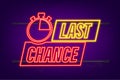 last chance and last minute offer with clock signs banners, business commerce shopping concept. Neon icon. Vector