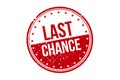 Last Chance Rubber Stamp. Red Last Chance Rubber Grunge Stamp Seal Vector Illustration - Vector Royalty Free Stock Photo