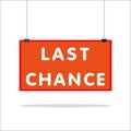 Last chance signboard. Web icon. Royalty Free Stock Photo