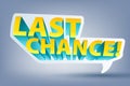 Last chance speech bubble sticker label. Royalty Free Stock Photo